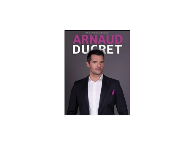 Spectacle : Arnaud Ducret