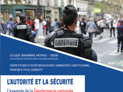 Colloque CERDACFF/CREOGN - « L'autorité et la sécurité – L'exemple de la Gendarmerie nationale »