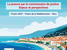 Colloque INCJ à Nice : « La preuve par le commissaire de justice : enjeux et perspectives » le 19 juin