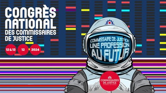 Congrès national des commissaires de justice 2024 : une profession à l'heure de la transformation