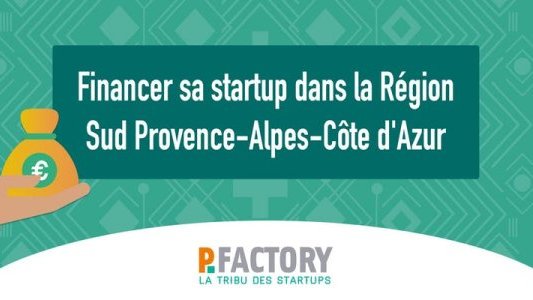 Lancement ce soir du Guide pour financer sa startup en Sud-Paca !