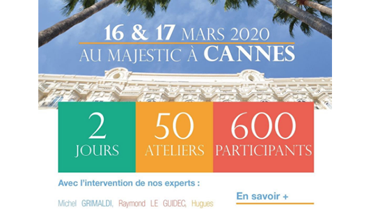 NDLR : REPORTÉE CORONAVIRUS//////Première université "Famille et immobilier" des Notaires Conseils à Cannes les 16 et 17 mars 2020