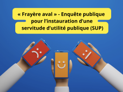 « Frayère aval » - Enquête publique pour l'instauration d'une servitude d'utilité publique (SUP) 