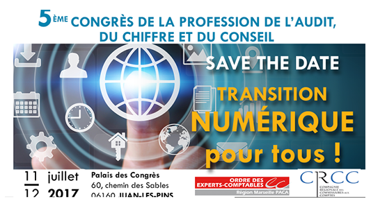 5ème Congrès Régional des professionnels du Chiffre, de l'Audit et du Conseil PACA - 11 et 12 Juillet 2017 - Juan les Pins
