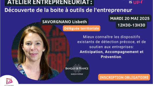 Atelier Cannes is Up : La boîte à outils de l'entrepreneur avec la Banque de France à Cannes