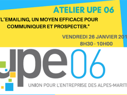 Atelier UPE 06 : L'EMAILING, UN MOYEN EFFICACE POUR COMMUNIQUER ET PROSPECTER.