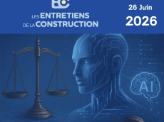 Les Entretiens de la Construction 2026 : cap sur une possible révolution du règlement des litiges