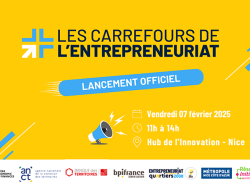 Lancement du Carrefour de l'Entrepreneuriat Métropole Nice Côte d'Azur le 7 février
