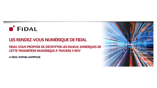 5 Rendez-vous du numérique FIDAL : Transition numérique, quels défis juridiques pour les entreprises ?