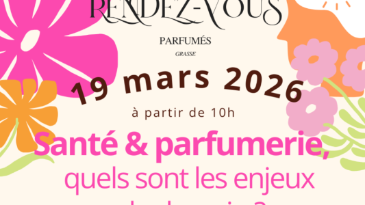 Les Rendez-Vous Parfumés – Santé & Parfumerie : une journée de réflexion sur les enjeux d'un secteur en pleine évolution