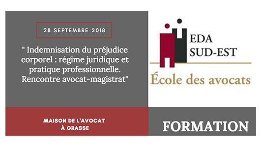 Formation EDA Sud Est : Indemnisation du préjudice corporel : régime juridique et pratique professionnelle. Rencontre avocat-magistrat
