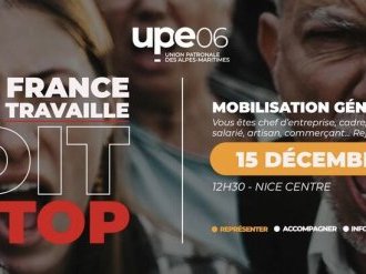 L'UPE 06 lance un appel à mobilisation le 15 décembre pour défendre la « France qui travaille »