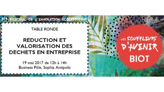 Table ronde "Déchets en entreprise - Enjeux et solutions" - 19 mai au Business Pole (Sophia)