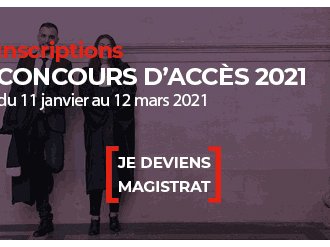 Ouverture des concours 2021 pour devenir Magistrat !
