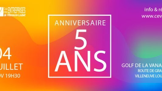  Le Club des Entreprises de Villeneuve Loubet fêtera ses 5 ans le 4 juillet !