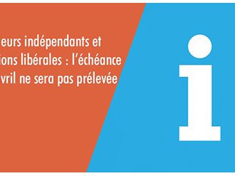 Urssaf : L'échéance mensuelle du 20 avril ne sera pas prélevée pour les travailleurs indépendants et les professions libérales