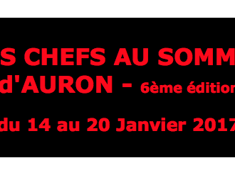 Gastronomie de haut vol avec les Chefs au Sommet d'Auron : 6ème Festival de la Gastronomie de Montagne organisé en partenariat avec les Etoiles de Mougins