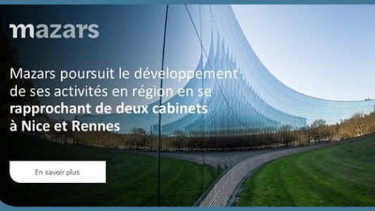 Mazars en France se rapproche du Groupe Azur Fiduciaire Provence et ouvre un bureau à Nice 