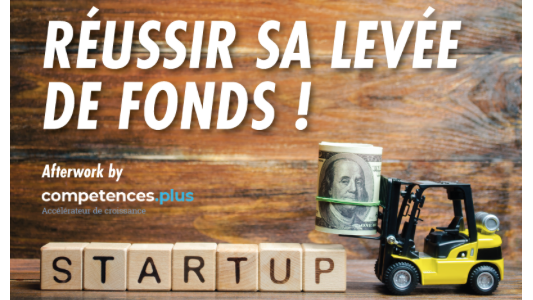 1er AfterWork de Compétences+ : " Réussir sa levée de fonds" le 13 février