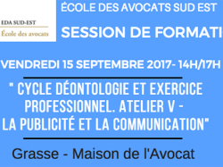 Formation EDA Sud Est : Cycle Déontologie et exercice professionnel Grasse. Atelier V - La publicité et la communication