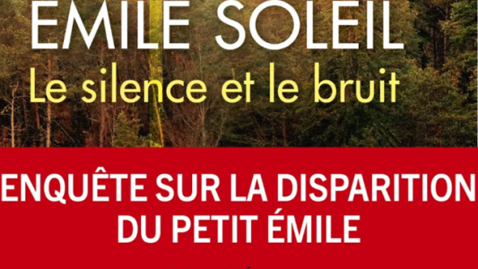 Affaire Émile – Une journaliste publie une enquête sur trois ans de mystère