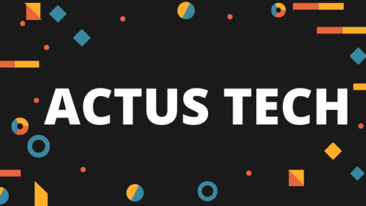 Quelques actualités tech de la semaine