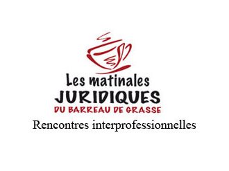 Les matinales juridiques du Barreau de Grasse