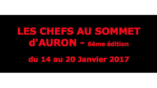 Gastronomie de haut vol avec les Chefs au Sommet d'Auron : 6ème Festival de la Gastronomie de Montagne organisé en partenariat avec les Etoiles de Mougins