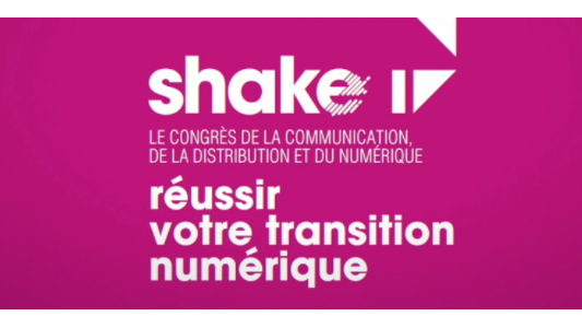 “Réussir sa transition numérique”, c'est la promesse du 4e congrès international ecommerce et distribution : “Shake Event17”