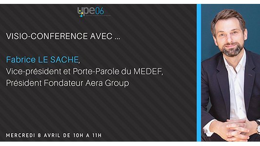 Fabrice Le Saché invité de l'UPE-06 pour un échange web avec les entrepreneurs maralpins