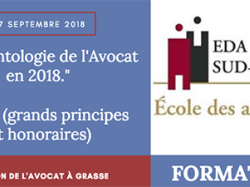 Formation EDA Sud Est : La déontologie de l'Avocat en 2018. Volet I (grands principes et honoraires) le 7/09 à Grasse