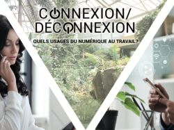 WEBINAIRE : "Connexion, Déconnexion - Quels usages du numérique au travail ?"