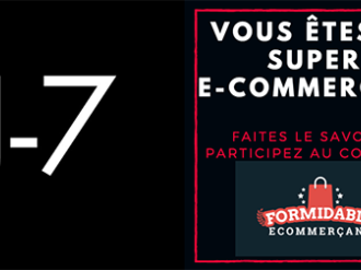Plus que 7 jours pour devenir “Le Formidable E-commerçant 2017 ” 
