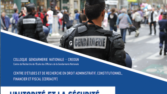 Colloque CERDACFF/CREOGN - « L'autorité et la sécurité – L'exemple de la Gendarmerie nationale »