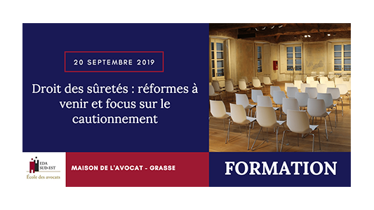 Formation EDA Sud Est - Grasse : "Droit des sûretés : réformes à venir et focus sur le cautionnement"