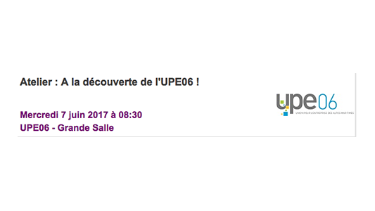 Atelier : A la découverte de l'UPE06