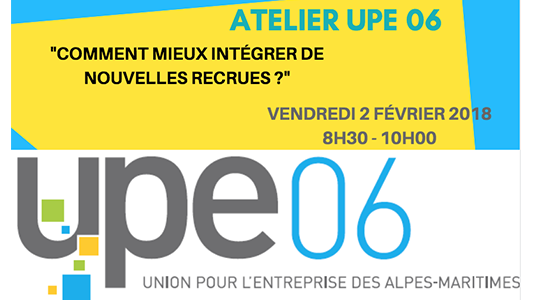 Atelier UPE 06 : COMMENT MIEUX INTÉGRER DE NOUVELLES RECRUES ?