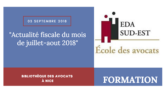 Formation EDA Sud Est : Actualité fiscale du mois de juillet-aout 2018