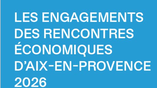 Rencontres Économiques d'Aix - 14 engagements pour nourrir le débat présidentiel de 2027
