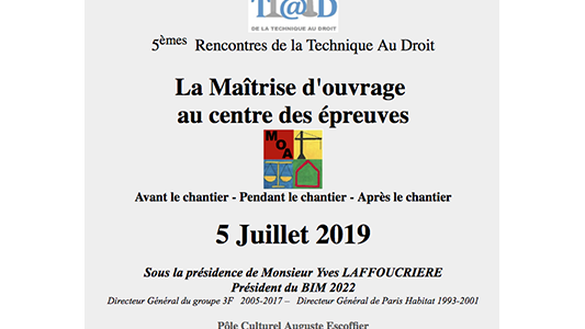 5èmes Rencontres de la Technique Au Droit : "La Maîtrise d'ouvrage au centre des épreuves" le 5 juillet 