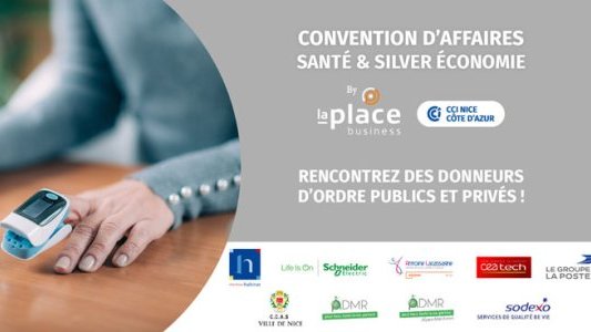 La CCI Nice Côte d'Azur organise la 1ère convention d'affaires de la Place Business « Santé et Silver Economie » 