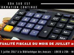 Formation EDA Sud Est : Actualité fiscale du mois de juillet 2017