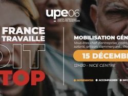 L'UPE 06 lance un appel à mobilisation le 15 décembre pour défendre la « France qui travaille »