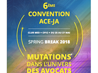 6ème convention ACE-JA : "MUTATIONS DANS L'UNIVERS DES AVOCATS" au Club Med Opio du 25 au 27 mai
