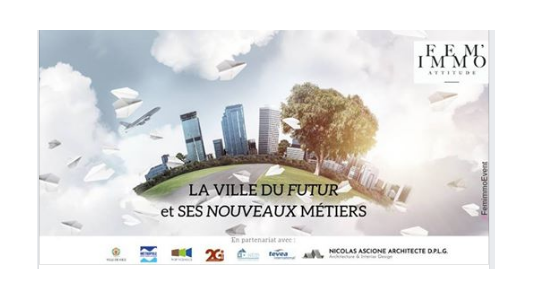 Table ronde Fem'immo Attitude : "La Ville du Futur et ses nouveaux Métiers"