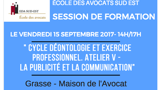 Formation EDA Sud Est : Cycle Déontologie et exercice professionnel Grasse. Atelier V - La publicité et la communication