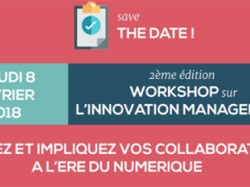 WORKSHOP SUR l'INNOVATION MANAGERIALE « Managez et impliquez vos collaborateurs à l'ère du numérique »