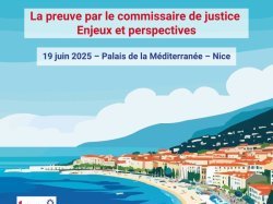 Colloque INCJ à Nice : « La preuve par le commissaire de justice : enjeux et perspectives » le 19 juin
