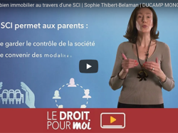 Vidéo : Acquérir un bien immobilier au travers d'une SCI par Me Sophie Thibert-Belaman | Le Droit pour Moi