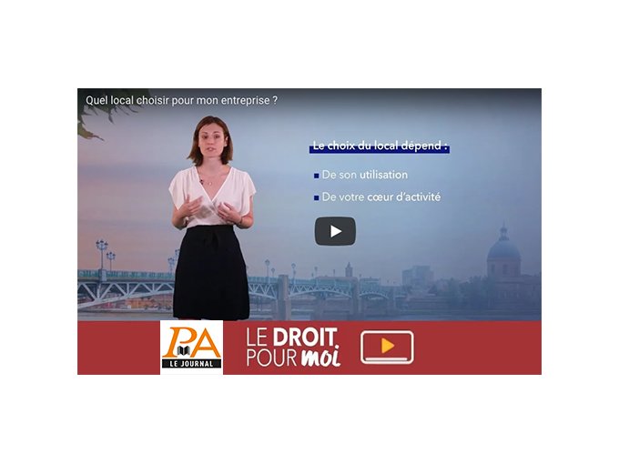 Vidéo - Quel local choisi